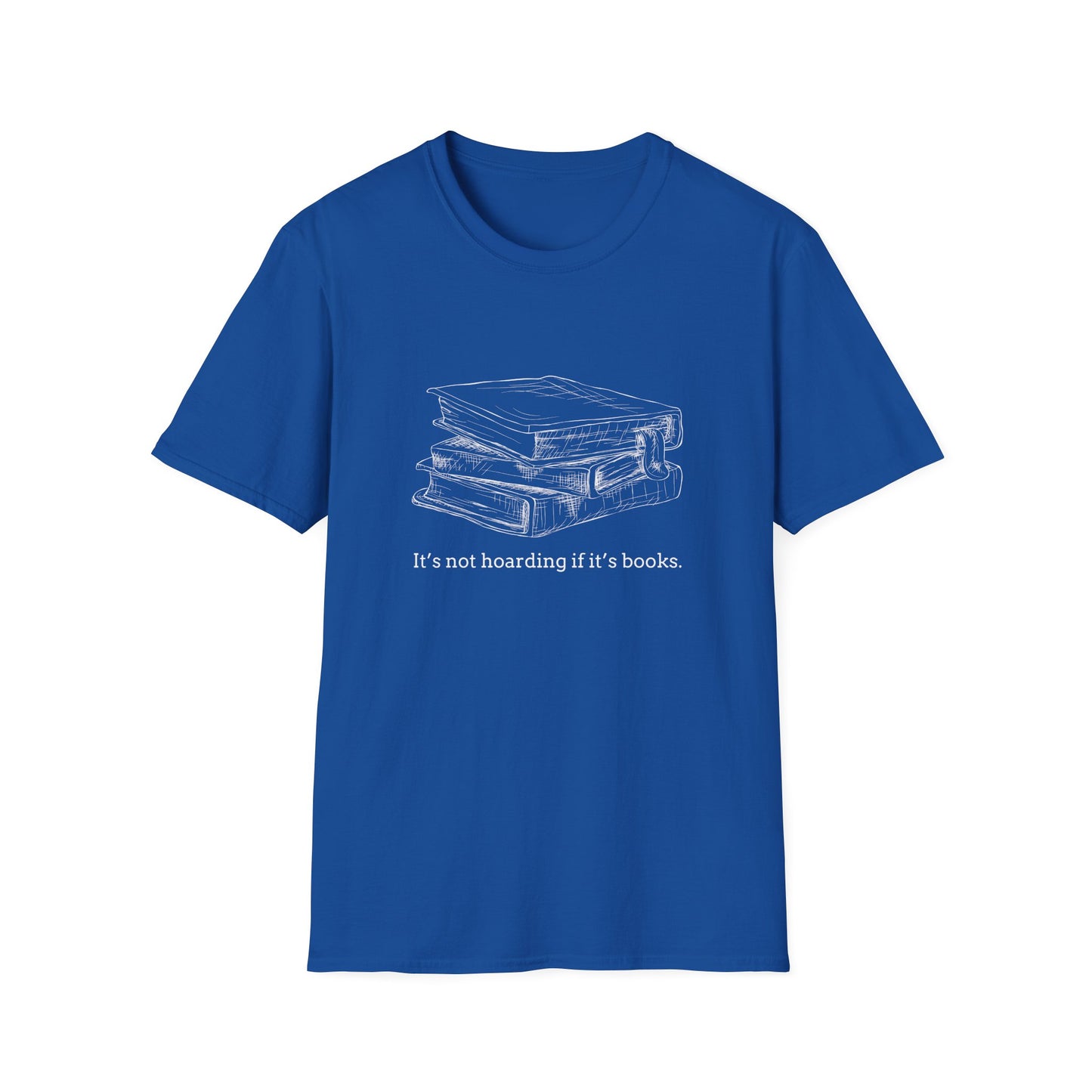 Its not hoarding if its books T-shirt