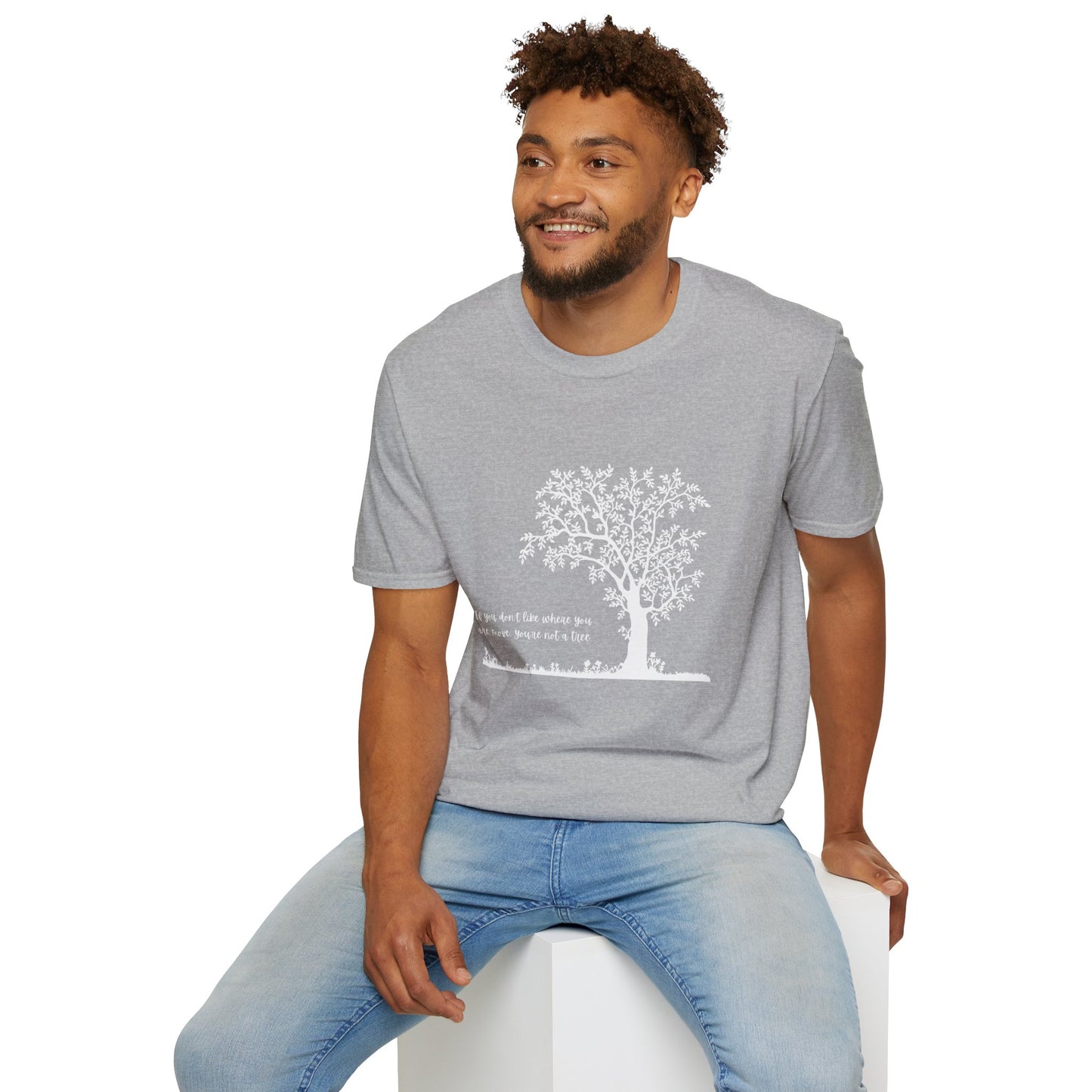 Inspirational Tree T-Shirt If You Don't Like Where You Are Planted Move