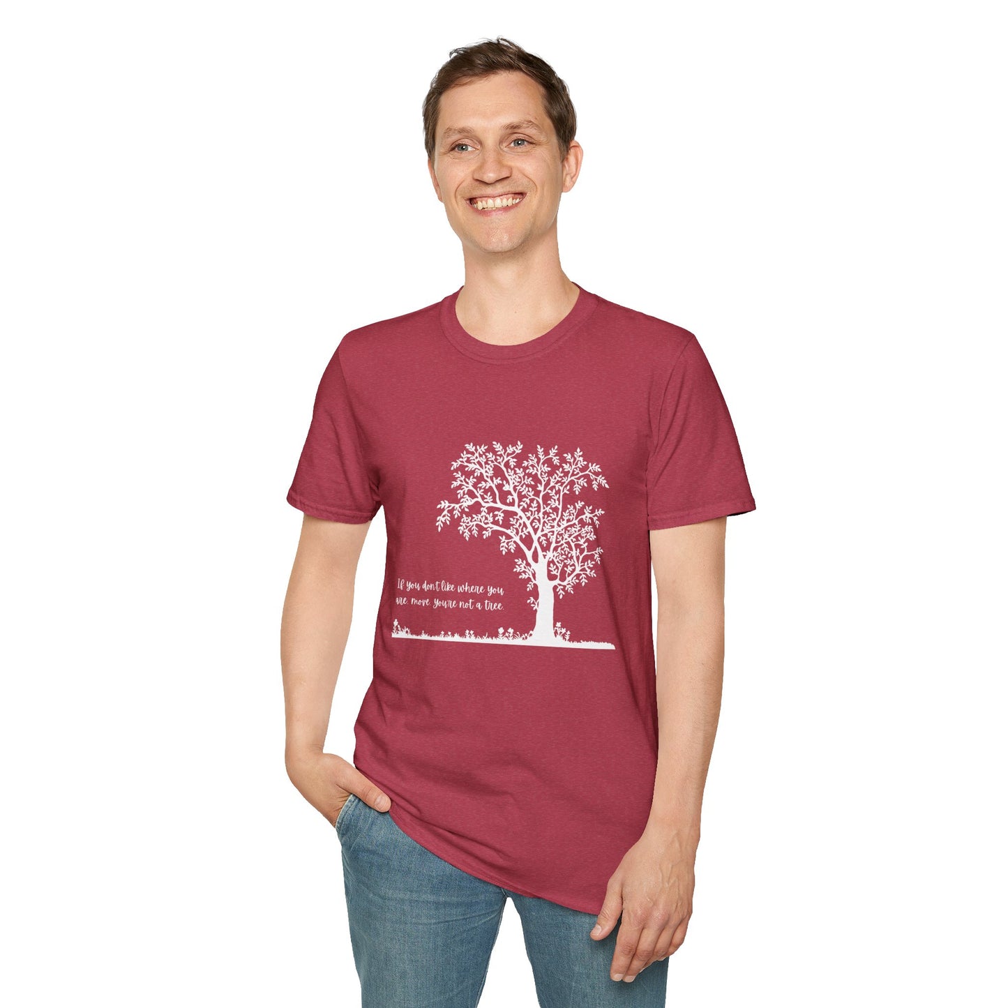 Inspirational Tree T-Shirt If You Don't Like Where You Are Planted Move