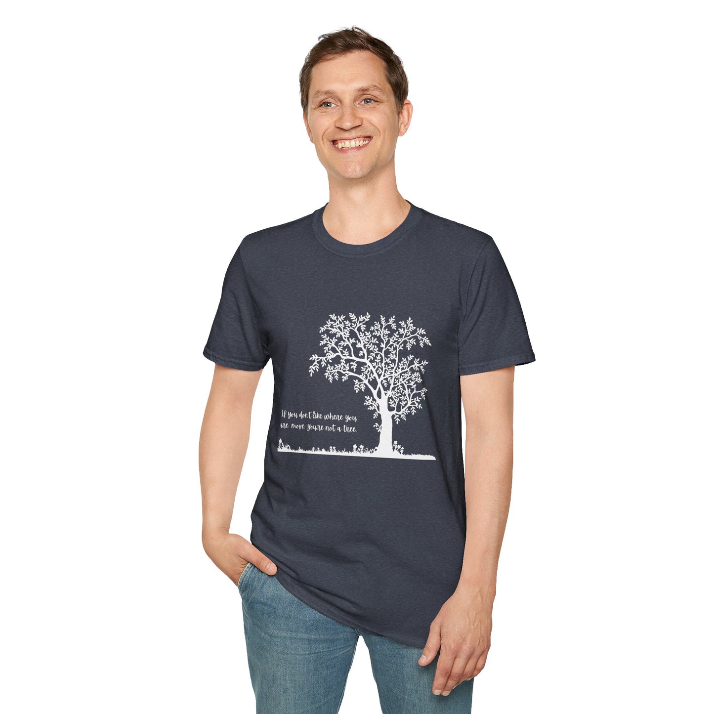 Inspirational Tree T-Shirt If You Don't Like Where You Are Planted Move