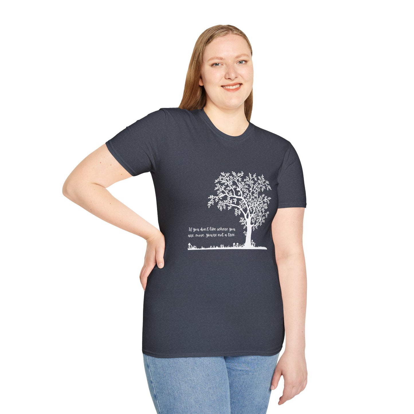 Inspirational Tree T-Shirt If You Don't Like Where You Are Planted Move