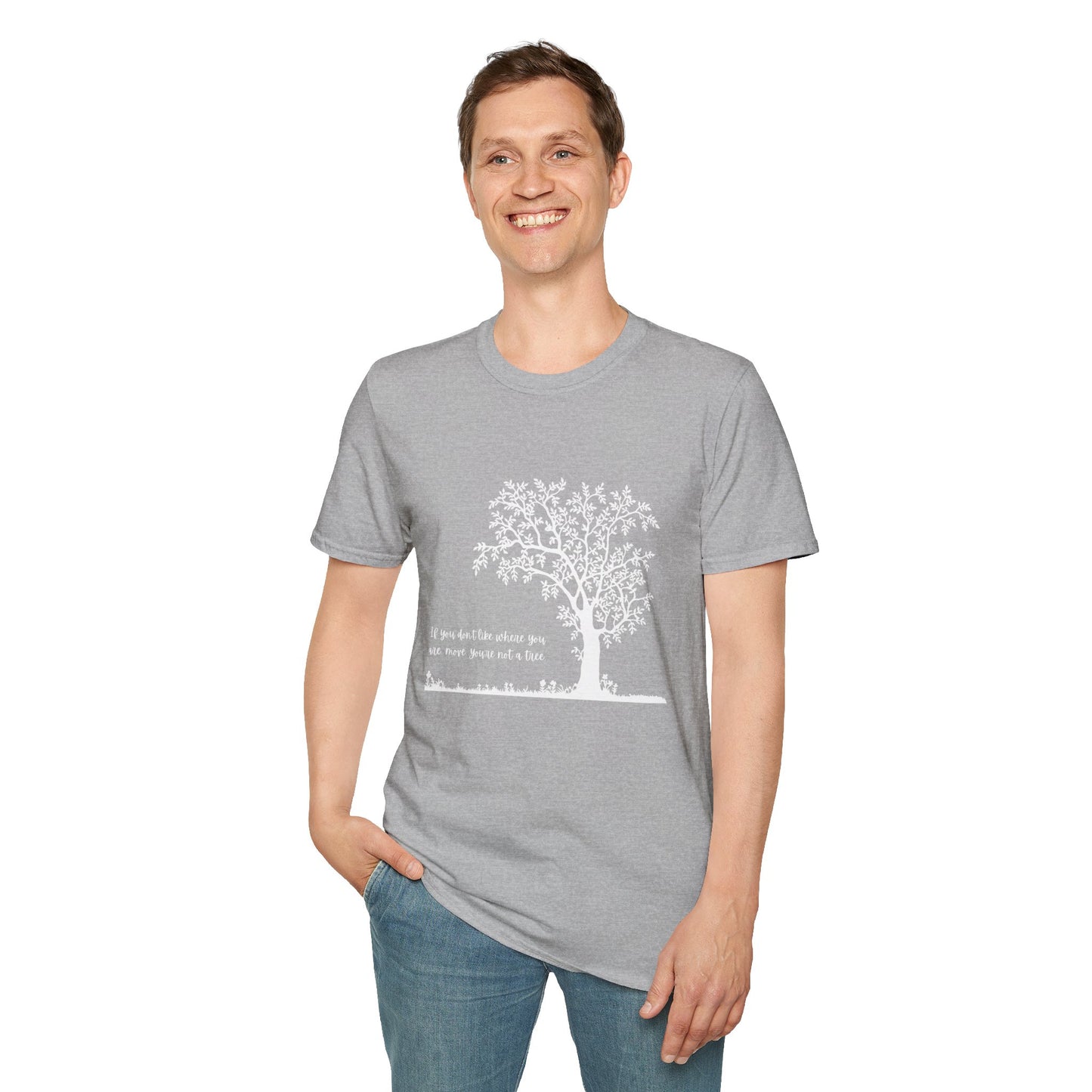 Inspirational Tree T-Shirt If You Don't Like Where You Are Planted Move