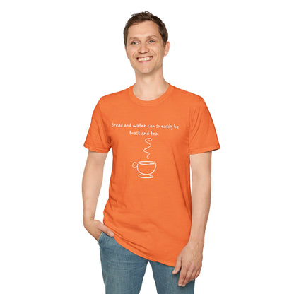 Bread and Water or Toast and Tea T-Shirt