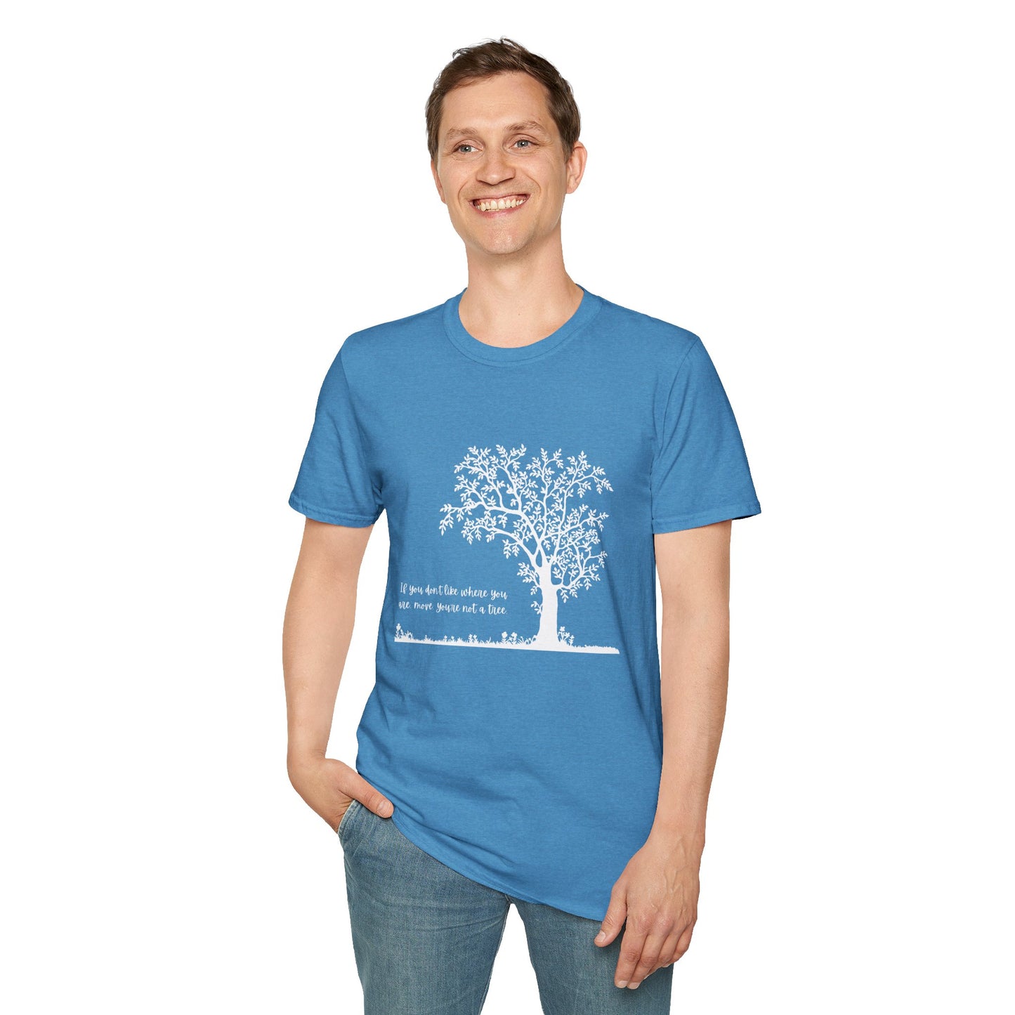 Inspirational Tree T-Shirt If You Don't Like Where You Are Planted Move